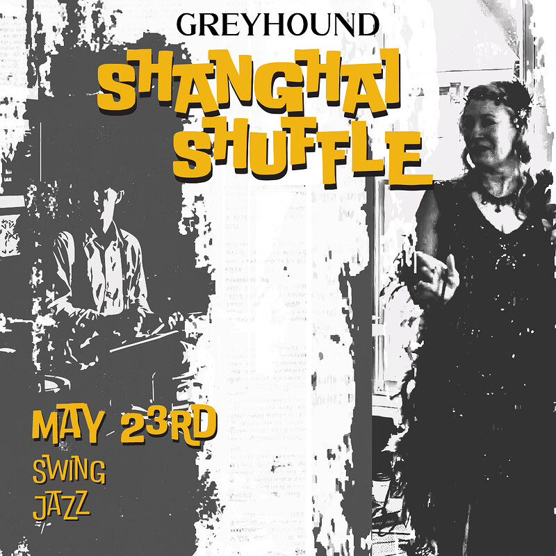 Shanghai Shuffle at The Greyhound Fishponds