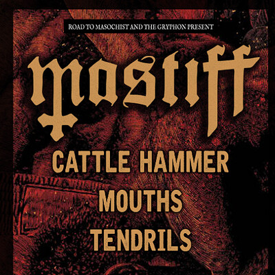 Mastiff, Cattle Hammer, Mouths, Tendrils at The Gryphon