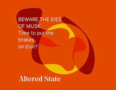 Altered State — Beware the Ides of Musk at The Hen & Chicken