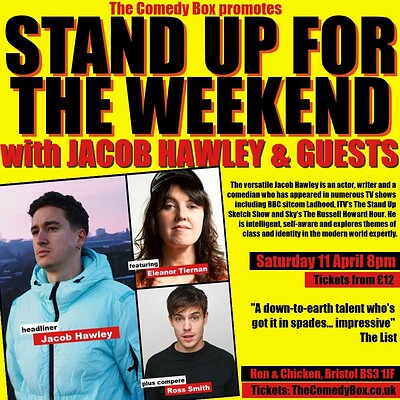 Stand Up For The Weekend with JACOB HAWLEY and GUESTS at The Hen & Chicken