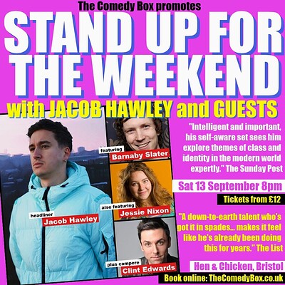 Stand Up For The Weekend with JACOB HAWLEY & GUESTS at The Hen & Chicken