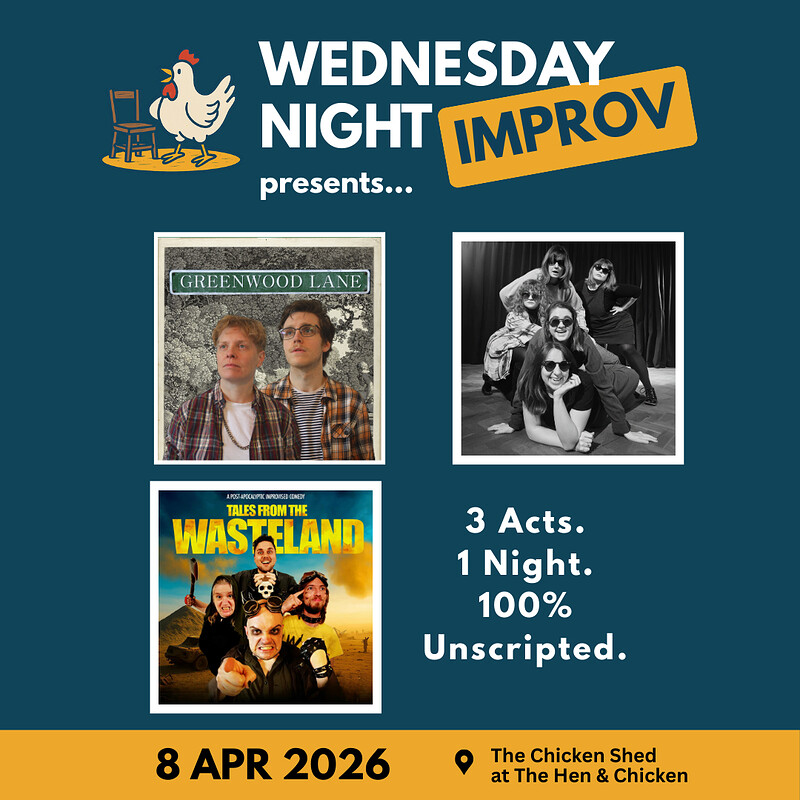 Wednesday Night Improv: April Triple Bill at The Hen & Chicken