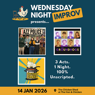 Wednesday Night Improv: January Triple Bill at The Hen & Chicken