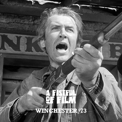 A FISTFUL OF FILM: Winchester '73 at The Ill Repute