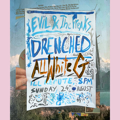 Evil & The Freaks + DRENCHED + ALL WHITE G at The Ill Repute