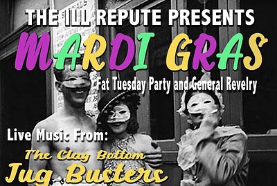 Mardi Gras - Clay Bottom Jug Busters at The Ill Repute