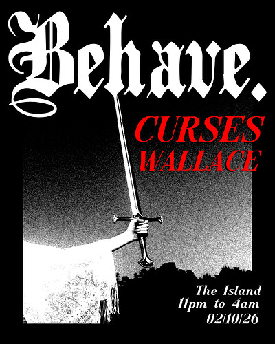 BEHAVE. PRESENTS - CURSES + WALLACE at The Island