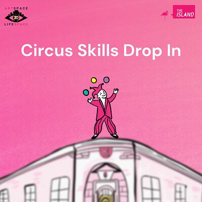 Circus Skills Drop in - Circus Studio at The Island