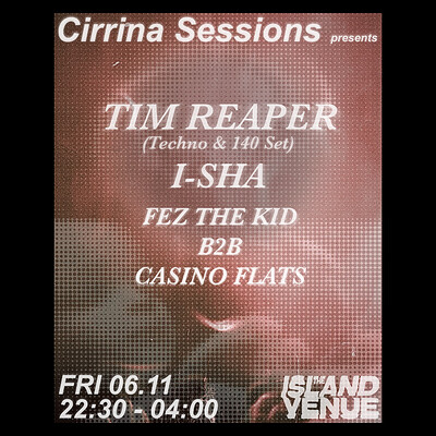 Cirrina Sessions w/ Tim Reaper , i-sha & residents at The Island
