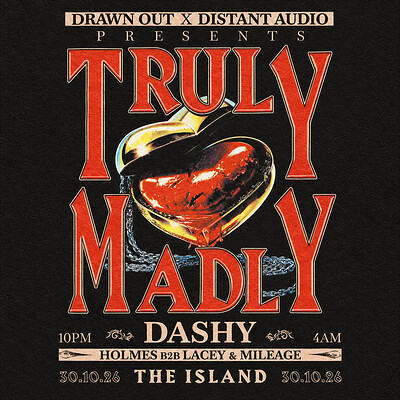 Drawn Out & Distant Audio Presents: Truly Madly at The Island