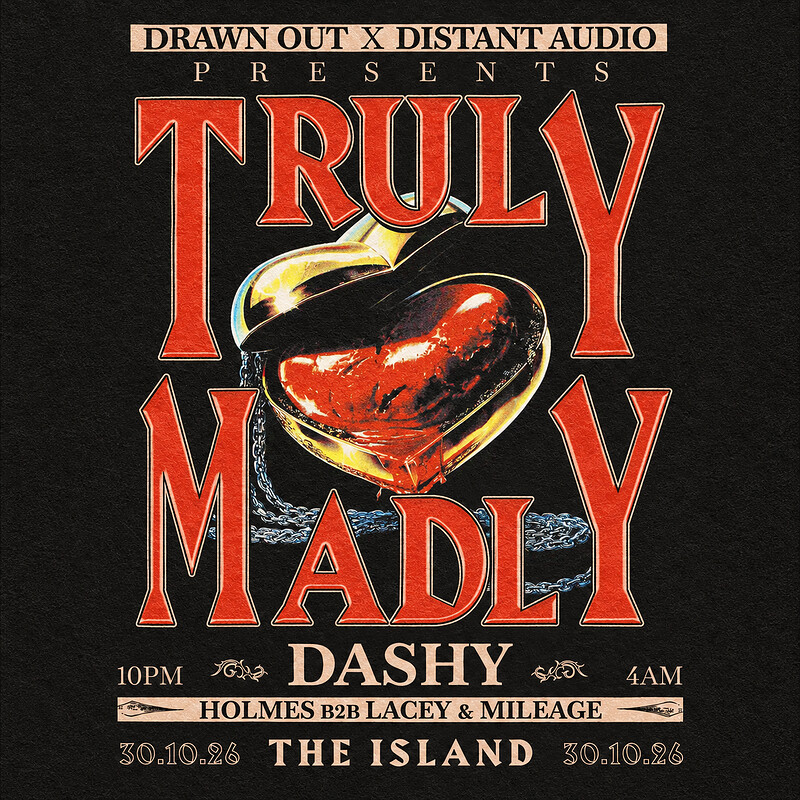 Drawn Out & Distant Audio Presents: Truly Madly at The Island