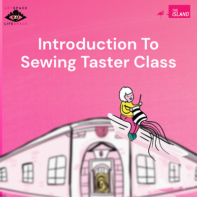 Introduction To Sewing - Taster class at The Island
