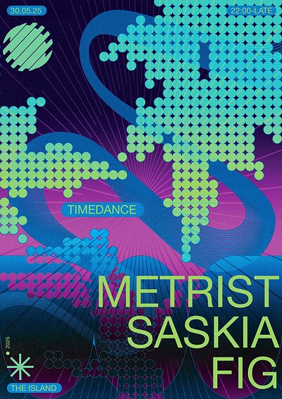 Timedance - Metrist, Fig, Saskia at The Island