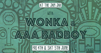 At The Jam Jar with Wonka & AAA Badboy at Jam Jar
