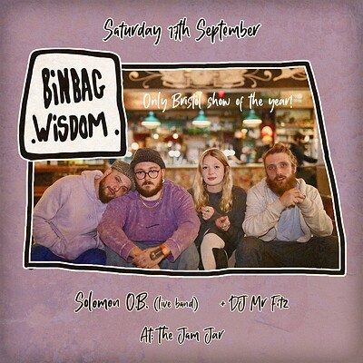Binbag Wisdom - only Bristol show of the year at The Jam Jar