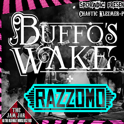 BUFFO'S WAKE & RAZZOMO * Tickets available OTD at The Jam Jar