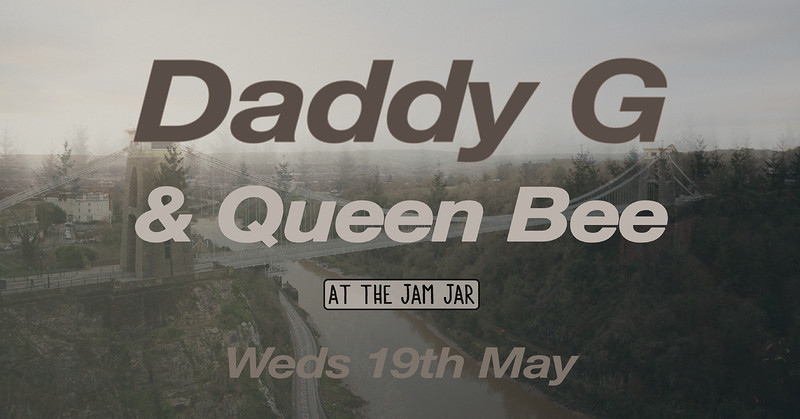 Daddy G & Queen Bee at The Jam Jar at Jam Jar