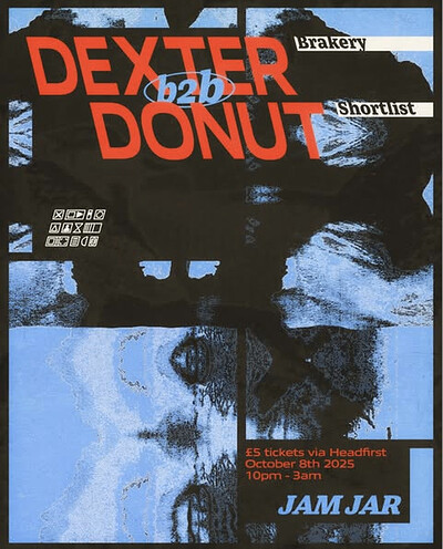 Dexter b2b Donut All night at The Jam Jar
