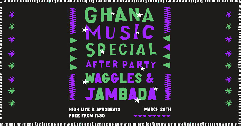 Ghana Music Special Afterparty: Waggles + Jambada at The Jam Jar