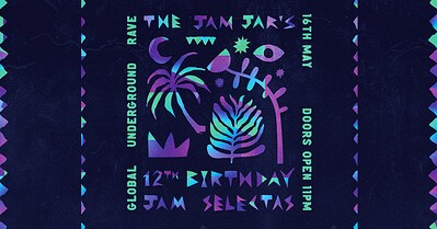 Jam Selectas - Global Underground Rave - The Jam Jar's Birthday at The Jam Jar