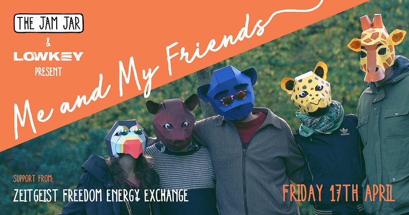 Me and My Friends - Re-scheduled at Jam Jar