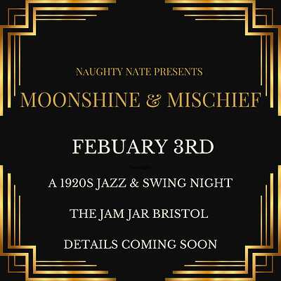 Naughty Nate’s presents Moonshine and Mischief at The Jam Jar
