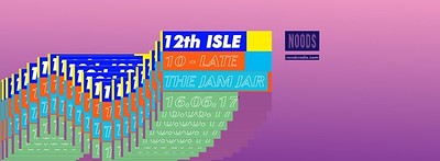 Noods Radio: 12th Isle at The Jam Jar