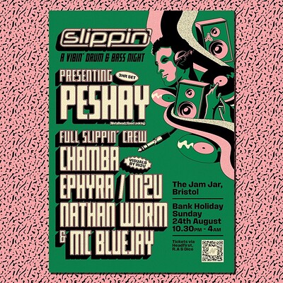 SLIPPIN’ - PESHAY , NATHAN WORM, EPHYRA, CHAMBA, IN2U & MC BLUEJAY at The Jam Jar