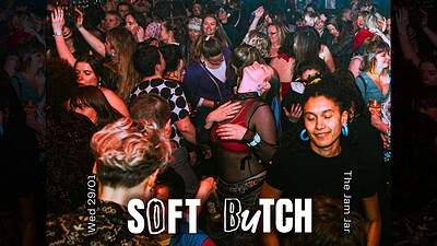 SOFT BUTCH w/ Colleyna and LEXX at The Jam Jar