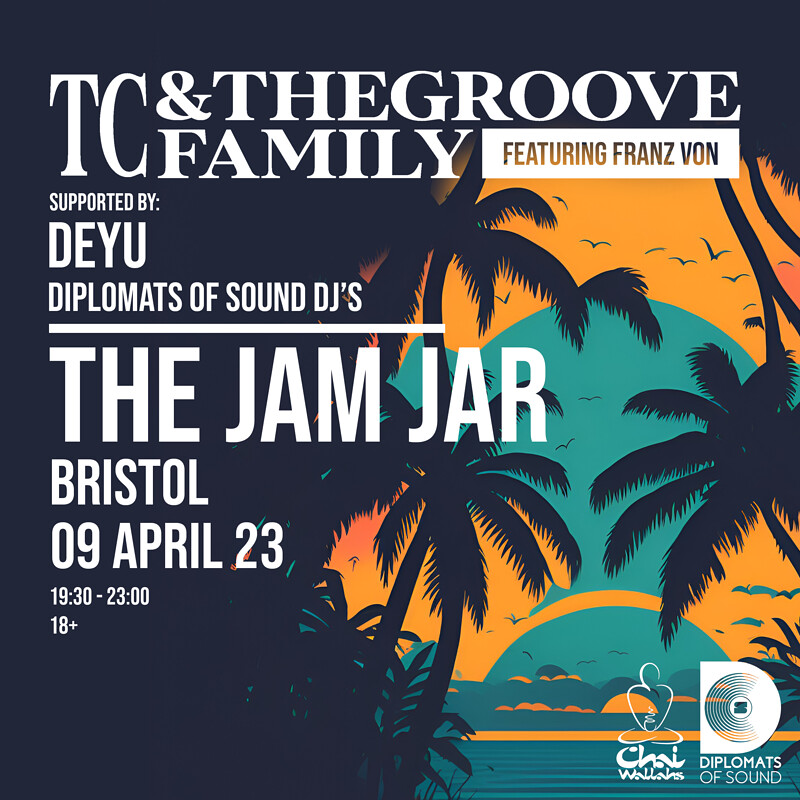 TC & The Groove Family Ft. Franz Von + Deyu at The Jam Jar