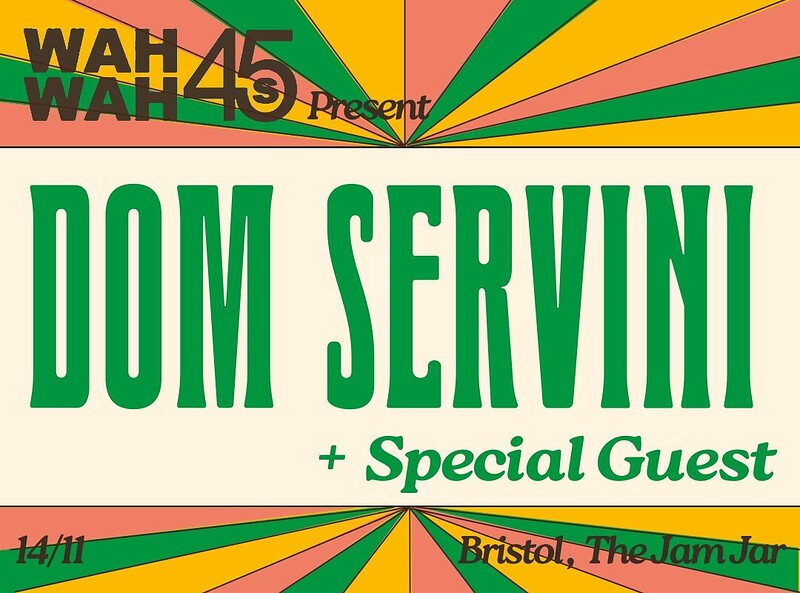 Wah Wah 45s w/ Dom Servini + Clap Clap at The Jam Jar