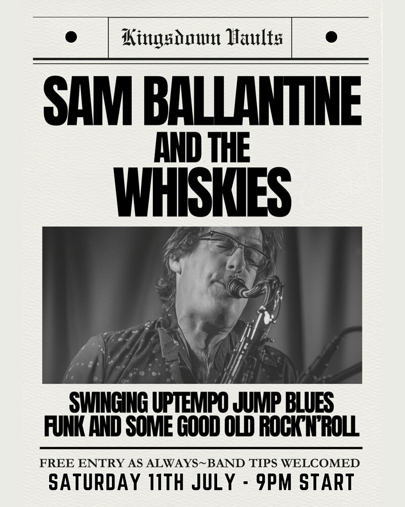 Toe-tapping and hip-shaking tunes with Sam Ballantine and The Whiskies at The Kingsdown Vaults