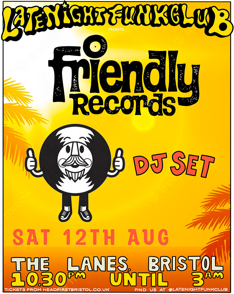 Late Night Funk Club:Friendly Records Summer Spesh at The Lanes