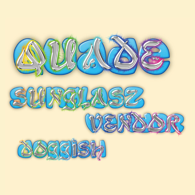 QUADE + SUNGLASZ VENDOR + DOGGISH at The Lanes