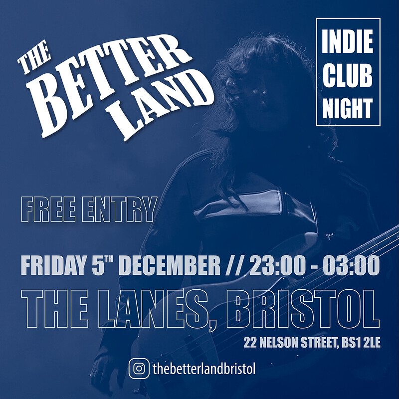 The Better Land - Indie Club Night at The Lanes