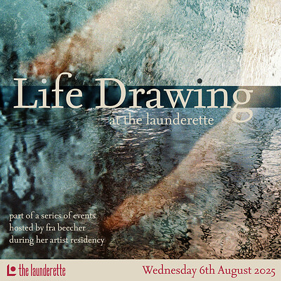 Life Drawing with Fra Beecher at The Launderette