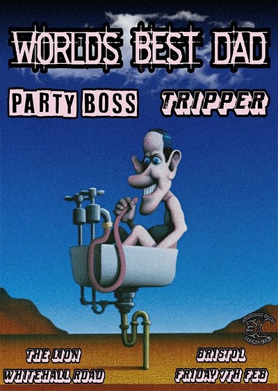 World's Best Dad / Party Boss / Tripper @ The Lion at The Lion, BS5
