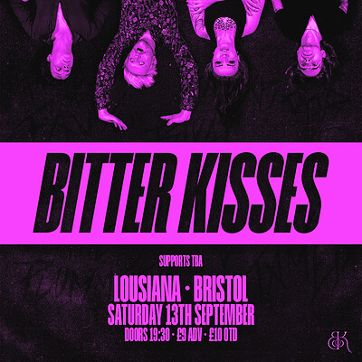 BITTER KISSES at The Louisiana