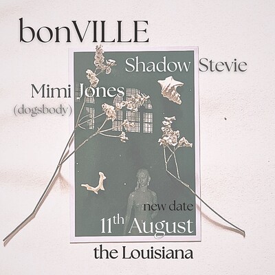 BonVILLE + Shadow Stevie + Mimi Jones at The Louisiana