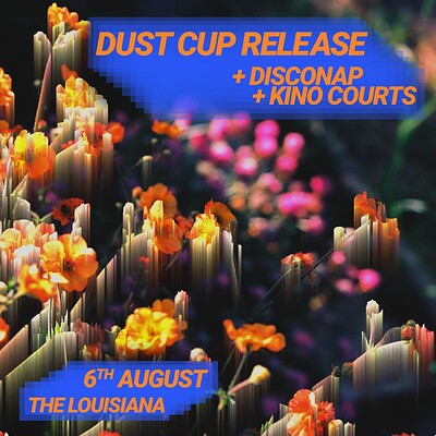 Dust Cup Release + Disconap + Kino Courts at The Louisiana