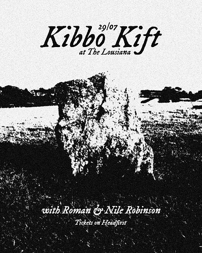 Kibbo Kift + Roman + Nile Robinson at The Louisiana