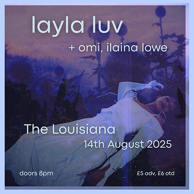 Layla Luv + Omi + Ilaina at The Louisiana