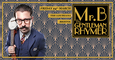Mr.B The Gentleman Rhymer at The Louisiana