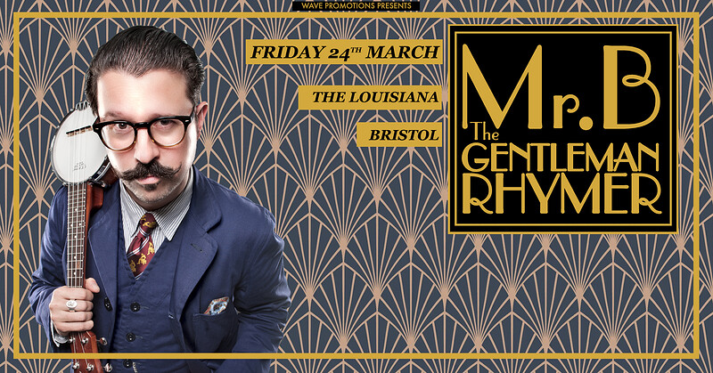 Mr.B The Gentleman Rhymer at The Louisiana