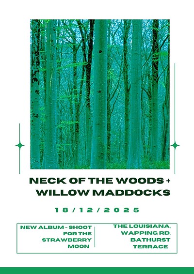 Neck of the Woods plus Willow Maddocks at The Louisiana