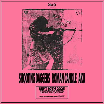 Shooting Daggers x Roman Candle at The Louisiana