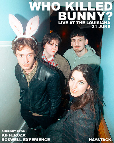 Who Killed Bunny with Kifferoza and The Roswell Experience at The Louisiana