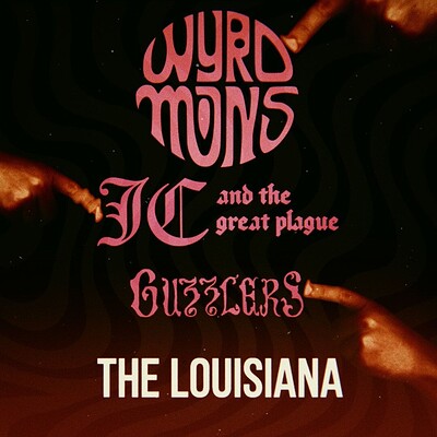 Wyrd Mons + JC and the Great Plague + Guzzlers at The Louisiana