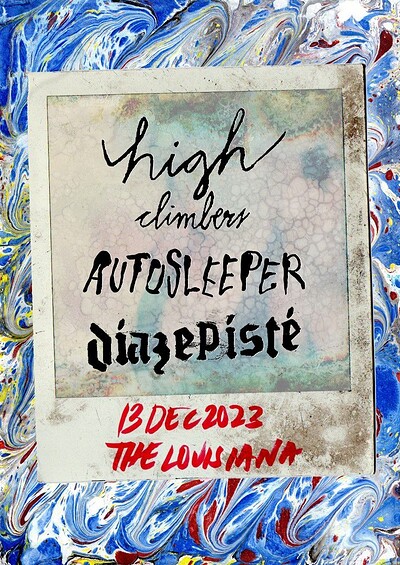 High Climbers + Autosleeper  + DIAZEPISTÉ at The Lousiana