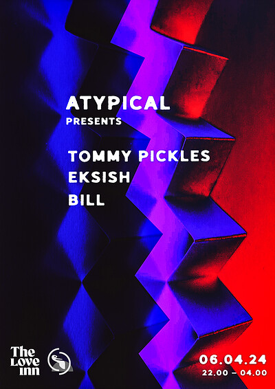 Atypical w/ Tommy Pickles, Eksish + Bill at The Love Inn
